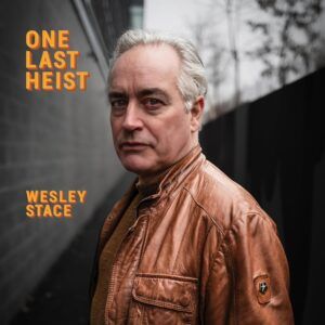 One Last Heist - Wesley Stace