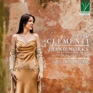 Muzio Clementi: Piano Works - Giulia Toniolo