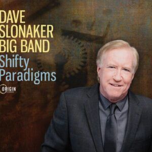 Shifty Paradigms - Dave Slonaker Big Band