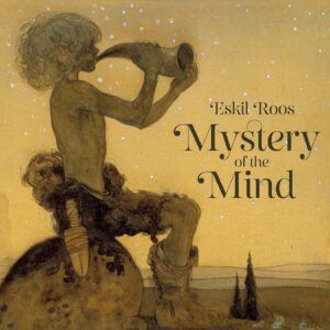 Mystery Of The Mind - Eskil Roos