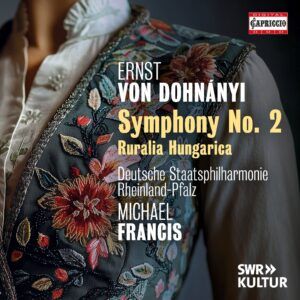 Erno Dohnanyi: Symphony No. 2, Ruralia Hungarica - Michael Francis
