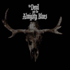 The Devil And The Almighty Blues (Vinyl) - The Devil And The Almighty Blues
