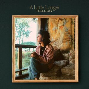 A Little Longer - Elise Leavy