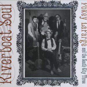 Riverboat Soul - Pokey Lafarge & The South City Three