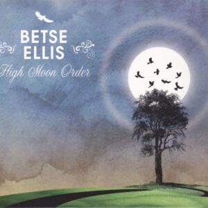 High Moon Order - Betse Ellis