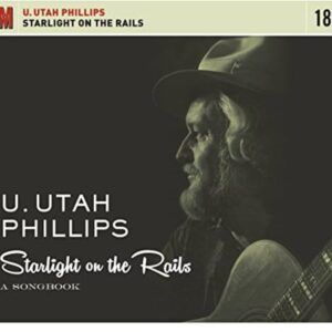 Starlight On The Rails: A Songbook - Utah Phillips