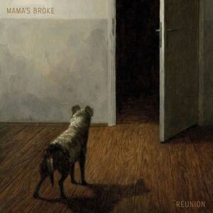 Reunion - Mama's Broke