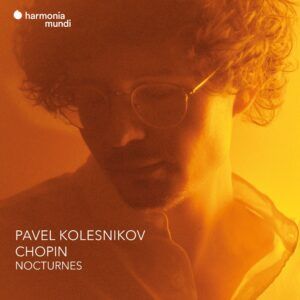 Chopin: Nocturnes - Pavel Kolesnikov