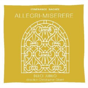 Miserere D'Allegri, Itinérance Sacrée - Dulci Jubilo