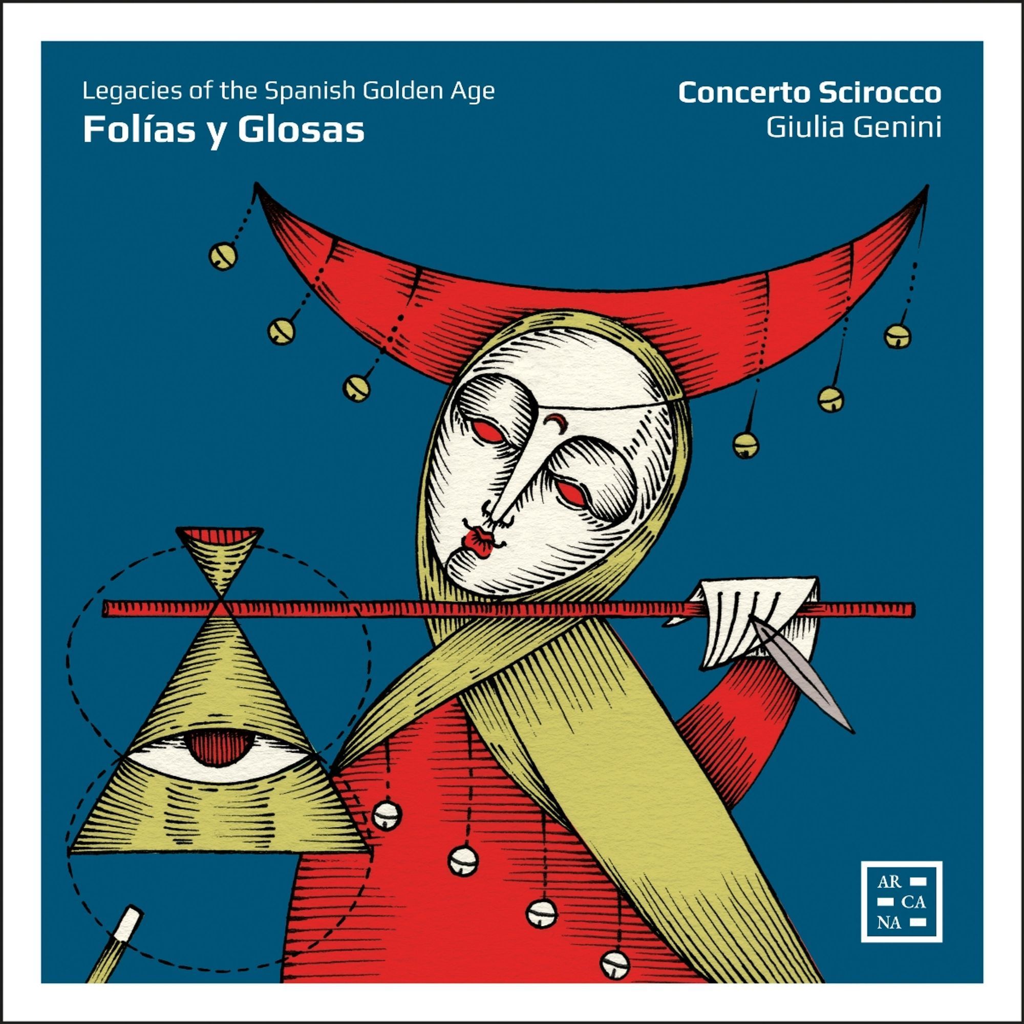Folias Y Glosas: Legacies Of The Spanish Golden Age - Concerto Scirocco