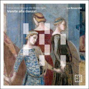 Venite Alla Danza! - La Reverdie
