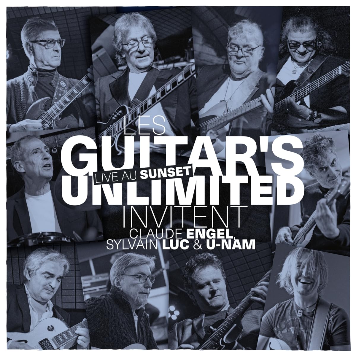Les Guitar's Unlimited: Live Au Sunset Invitent Claude Engel, Sylvain Luc & U-Nam