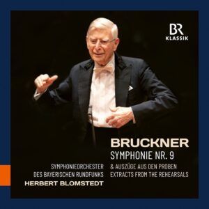 Bruckner: Symphonie No. 9 & Extracts From The Rehearsals - Herbert Blomstedt