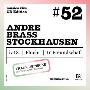 Musica Viva #52: Stockhausen, Andre, Brass - Frank Reinecke