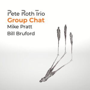 Group Chat - Pete Roth Trio