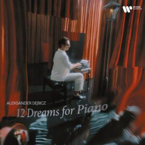 12 Dreams For Piano - Aleksander Debicz
