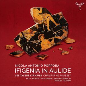 Nicola Porpora: Ifigenia In Aulide - Christophe Rousset