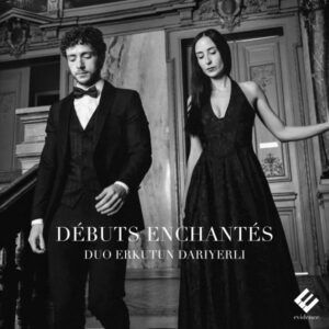 Débuts Enchantés - Duo Erkutun Dariyerli