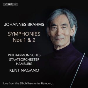 Brahms: Symphonies Nos.1 & 2 - Kent Nagano
