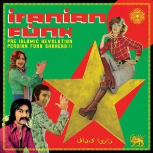Iranian Funk: Pre Islamic Revolution Persian Funk Shakers!!! (Vinyl)