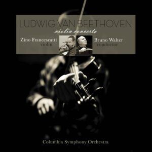 Beethoven: Violin Concerto (Vinyl) - Zino Francescatti & Bruno Walter