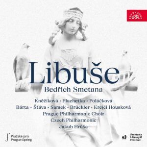 Smetana: Libuse (Festive Opera In 3 Acts) - Jakub Hrusa