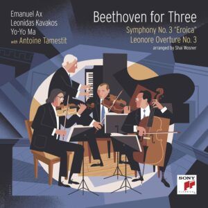Beethoven For Three: Symphony No. 3 "Eroica" & Leonore Overture No.3 - Yo-Yo Ma, Leonidas Kavakos, Emanuel Ax