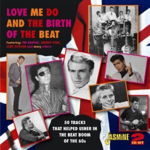 Love Me Do and the Birth of the Beat - 50 Tracks That Helped Usher in the Beat Boom of the 60s