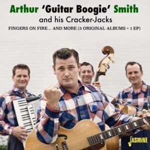 Fingers On Fire And More - Arthur 'Guitar Boogie' Smith And His Cracker-Jacks