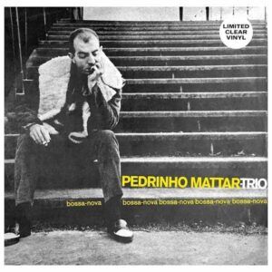 Bossa-Nova Bossa-Nova Bossa-Nova Bossa-Nova Bossa-Nova (Clear Vinyl) - Pedrinho Mattar Trio