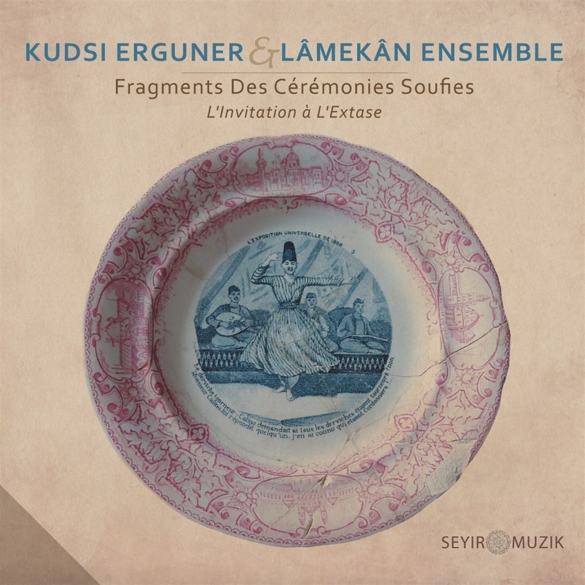 Fragments Des Cérémonies Soufies: Invitation A L'Extase - Kudsi Erguner & Lamekan Ensemble
