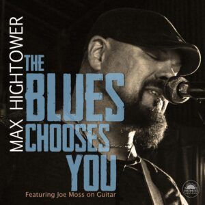 The Blues Chooses You - Max Hightower
