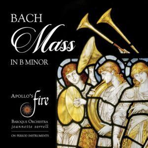 Bach: Mass In B Minor BWV 232 - Apollo's Fire