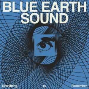 Everything To Remember (Vinyl) - Blue Earth Sound