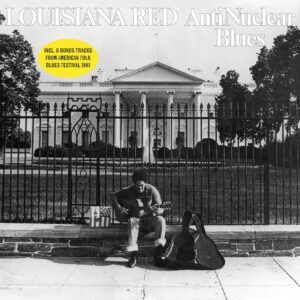 Anti-Nuclear Blues - Louisiana Red