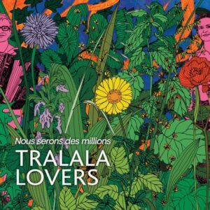 Nous Serons Des Millions - Tralala Lovers