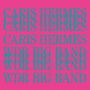 Rise - Caris Hermes & WDR Big Band