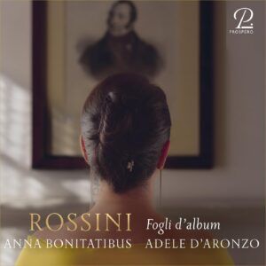 Fogli D'Album: Rossini Rarities - Anna Bonitatibus
