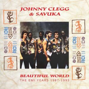 Beautiful World (The EMI Years 1987-1993) - Johnny Clegg & Savuka