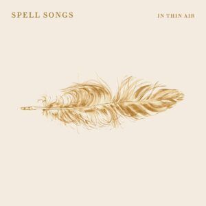 In Thin Air - Spell Songs