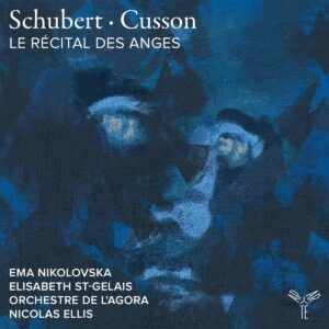 Schubert / Cusson: Le Récital Des Anges - Ema Nikolovska