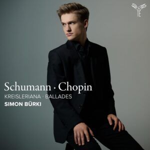 Schumann: Kreisleriana / Chopin: Ballades - Simon Bürki