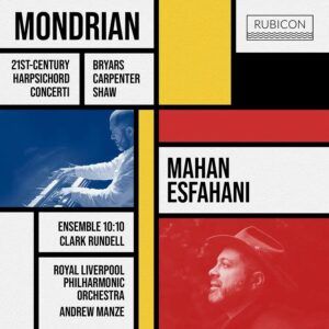 Mondrian: 21st-Century Harpsichord Concerti - Mahan Esfahani
