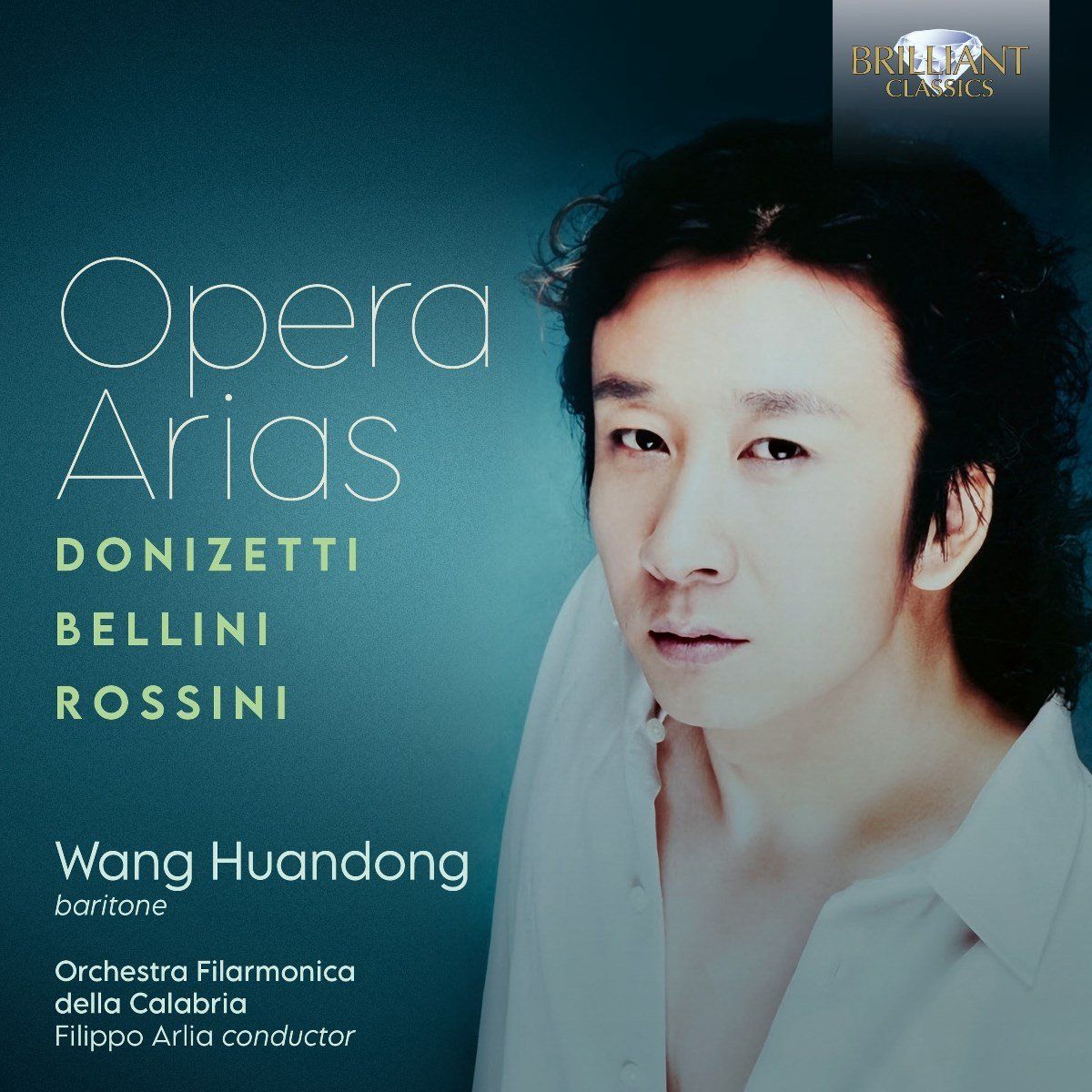 Opera Arias: Donizetti, Bellini, Rossini - Wang Huandong