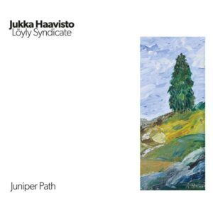 Juniper Path - Jukka Haavisto Löyly Syndicate