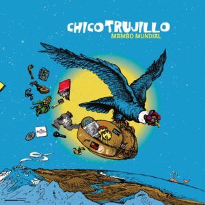 Mambo Mundial (Vinyl) - Chico Trujillo