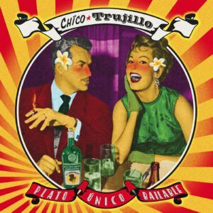 Plato Unico Bailable (Vinyl) - Chico Trujillo