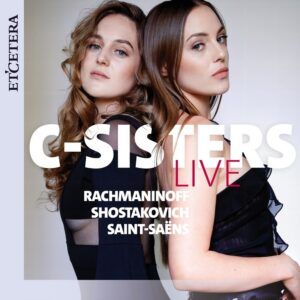 Shostakovich / Rachmaninoff / Saint-Saëns - C-Sisters Live