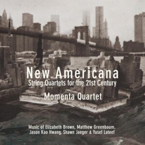 New Americana: String Quartets For The 21st Century - Momenta Quartet