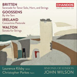 Britten: Serenade for Tenor, Horn & Strings (Pieces by Goossens, Ireland, Walton) - John Wilson